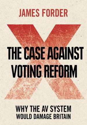 Case Against Voting Reform