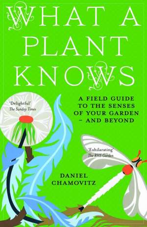 What a Plant Knows de Daniel Chamovitz