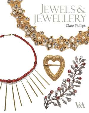 Jewels & Jewellery: Past and Present de Clare Phillips