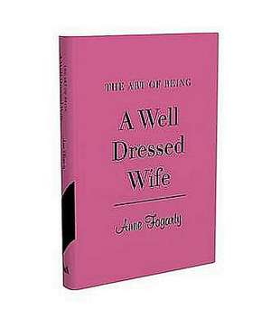 Fogarty, A: The Art of Being a Well Dressed Wife