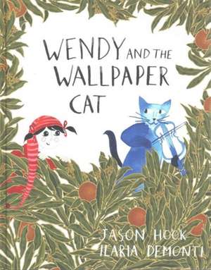 Hook, J: Wendy and the Wallpaper Cat de Jason Hook