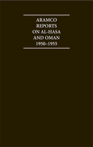 The Aramco Reports on Al-Hasa and Oman 1950–1955 4 Volume Hardback Set Including Boxed Maps de W. Mulligan