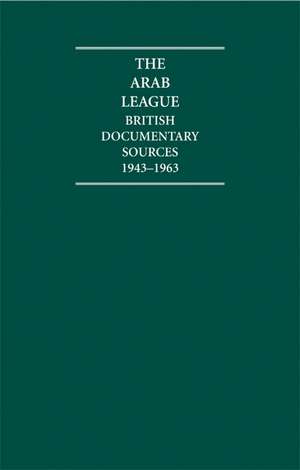 The Arab League 10 Volume Hardback Set: British Documentary Sources 1943–1963 de A. Burdett