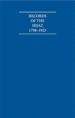 Records of the Hijaz 1798–1925 8 Volume Hardback Set de A. Burdett