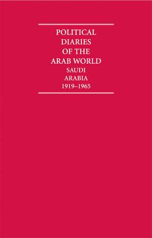 Political Diaries of the Arab World: Saudi Arabia 1919–1965 6 Volume Hardback Set de R. Jarman