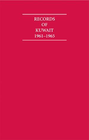 Records of Kuwait 1961–1965 6 Volume Hardback Set de A. Burdett