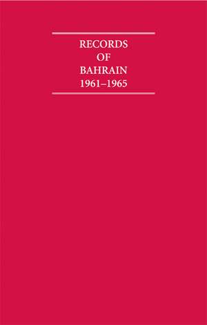 Records of Bahrain 1961–1965 5 Volume Hardback Set de A. Burdett