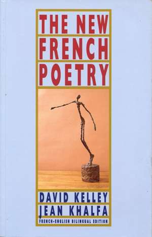 The New French Poetry de David Kelley