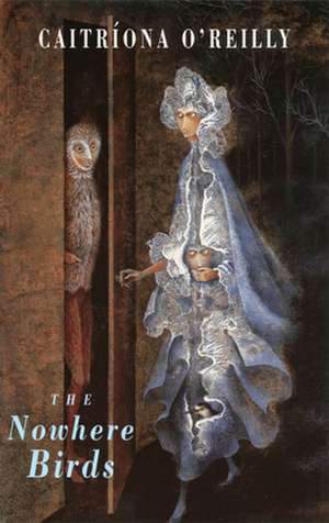 Nowhere Birds de Caitríona O'Reilly