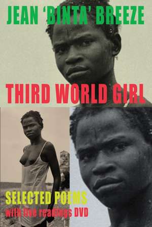 Third World Girl [With DVD]: Poetry and Musical Form de Jean Binta Breeze