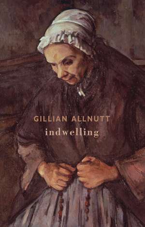 Indwelling de Gillian Allnutt