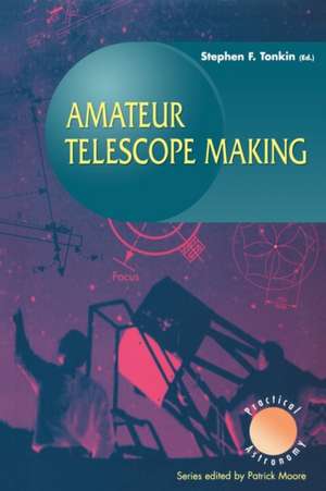 Amateur Telescope Making de Stephen Tonkin