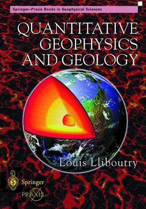 Quantitative Geophysics and Geology de Louis Lliboutry