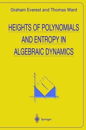 Heights of Polynomials and Entropy in Algebraic Dynamics de Graham Everest