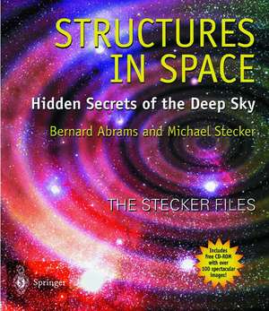 Structures in Space: Hidden Secrets of the Deep Sky de Bernard Abrams