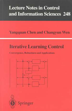 Iterative Learning Control: Convergence, Robustness and Applications de Yangquan Chen