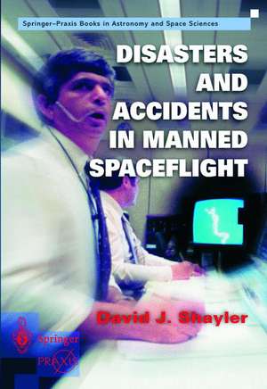 Disasters and Accidents in Manned Spaceflight de Shayler David