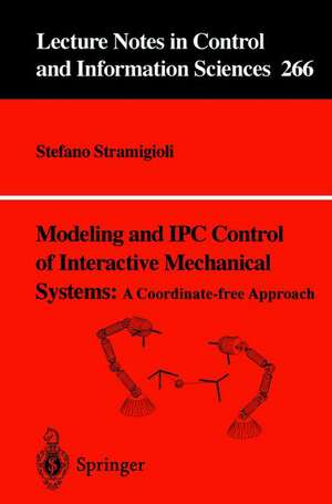 Modeling and IPC Control of Interactive Mechanical Systems - A Coordinate-Free Approach de Stefano Stramigioli