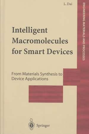 Intelligent Macromolecules for Smart Devices: From Materials Synthesis to Device Applications de Liming Dai