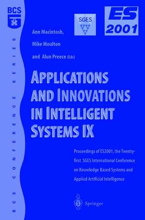 Applications and Innovations in Intelligent Systems IX: Proceedings of ES2001, the Twenty-first SGES International Conference on Knowledge Based Systems and Applied Artificial Intelligence, Cambridge, December 2001 de Ann Macintosh