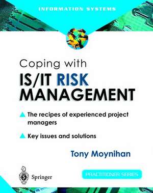 Coping with IS/IT Risk Management: The Recipes of Experienced Project Managers de Tony Moynihan