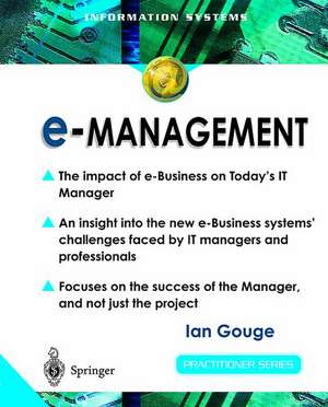 e-Management: The Impact of e-Business on Today’s IT Manager de Ian Gouge