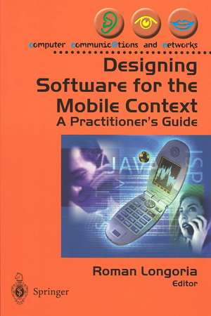 Designing Software for the Mobile Context: A Practitioner’s Guide de Roman Longoria