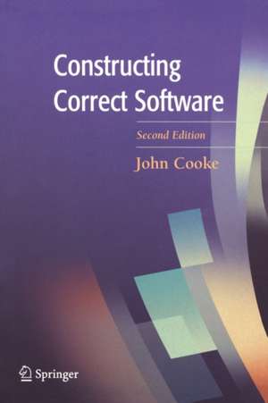 Constructing Correct Software de D. John Cooke