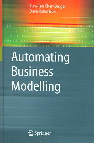 Automating Business Modelling: A Guide to Using Logic to Represent Informal Methods and Support Reasoning de Yun-Heh Chen-Burger