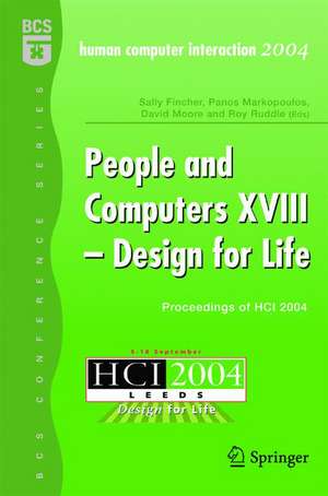 People and Computers XVIII - Design for Life: Proceedings of HCI 2004 de Sally Fincher