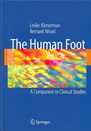 The Human Foot: A Companion to Clinical Studies de Leslie Klenerman