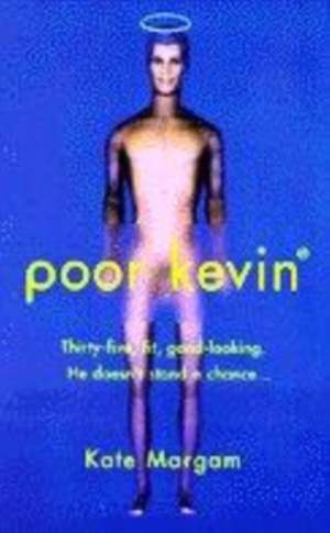 Poor Kevin de Kate Margam
