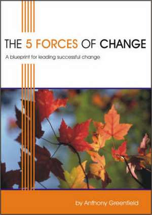 The 5 Forces of Change de Anthony Greenfield