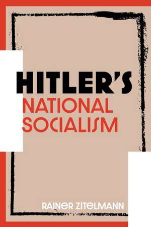 Hitler's National Socialism de Rainer Zitelmann