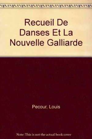 Recueil de Danses de Louis Pecour