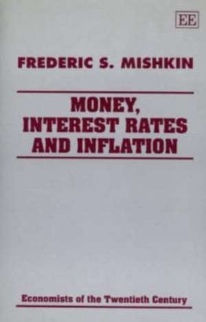 Money, Interest Rates And Inflation de Frederic S. Mishkin