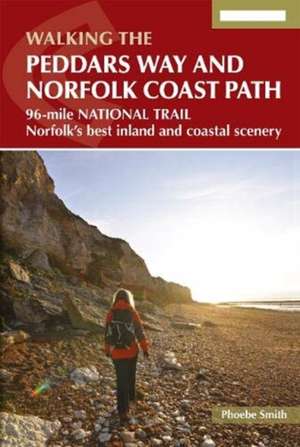 The Peddars Way and Norfolk Coast Path de Phoebe Smith