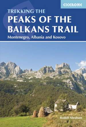 Abraham, R: Peaks of the Balkans Trail de Rudolf Abraham