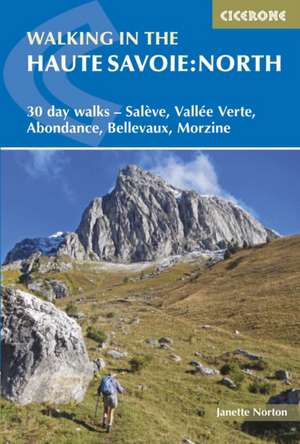 Walking in the Haute Savoie: North de Janette Norton