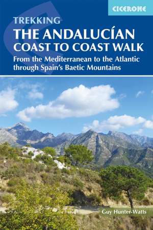 The Andalucian Coast to Coast Walk de Guy Hunter-Watts