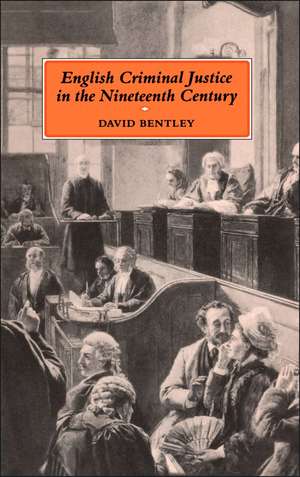 English Criminal Justice in the 19th Century de David Bentley