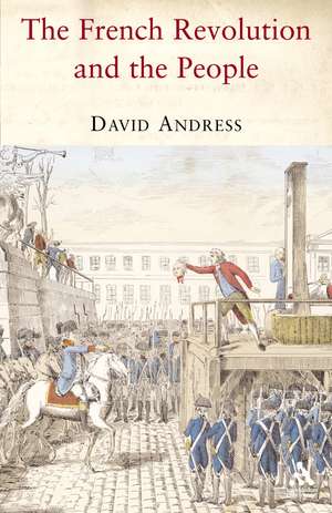 The French Revolution and the People de Dr David Andress