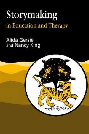 Storymaking in Education and Therapy de Alida Gersie