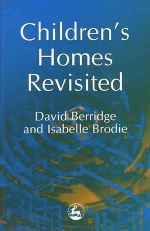 Children's Homes Revisited de David Berridge