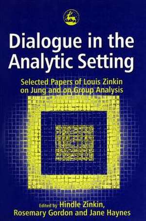 Dialogue in the Analytic Setting: Spoken from the Being de Hindle Zinkin