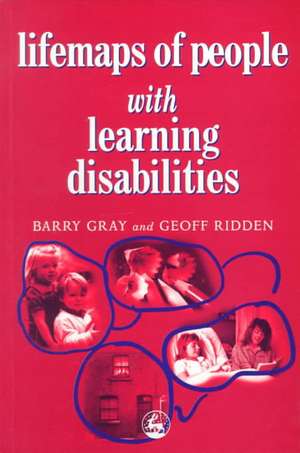 Lifemaps of People with Learning Difficulties de Barry Gray