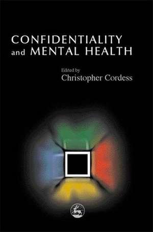 Confidentiality and Mental Health de Christopher Cordes