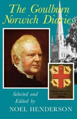 The Norwich Goulbourn Diaries de Edward Meyrick Goulburn