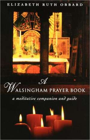 A Walsingham Prayer Book de Elizabeth Ruth Obbard