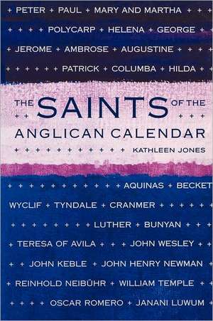 The Saints of the Anglican Calendar de Kathleen Jones